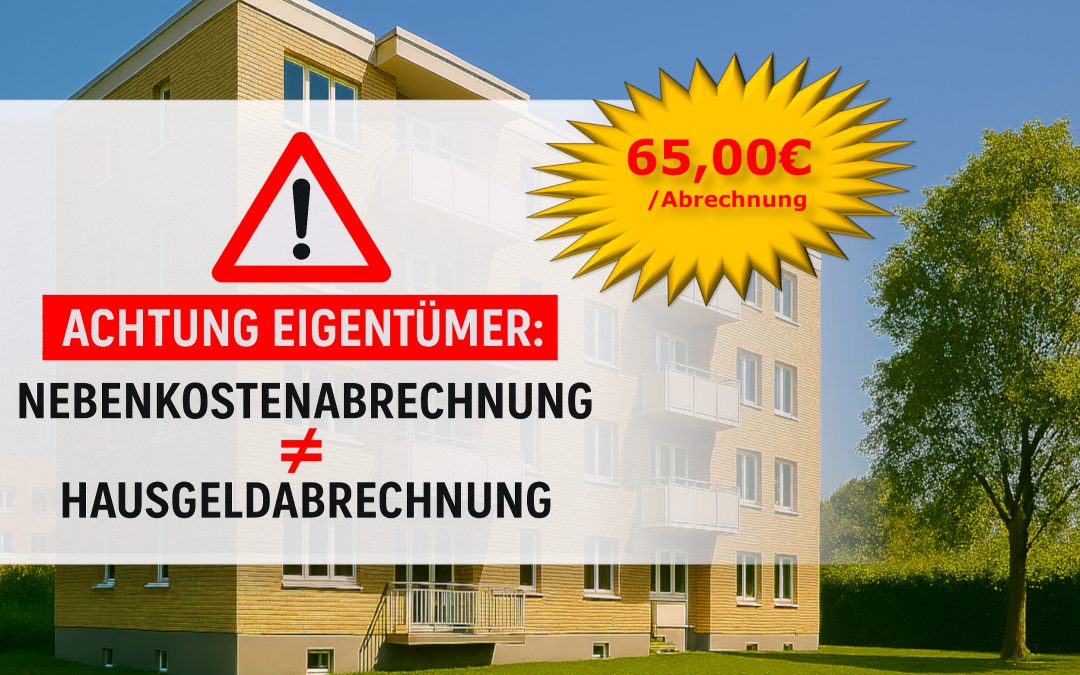 Eigentumswohnung – Hausgeldabrechnung keine rechtssichere Nebenkostenabrechnung